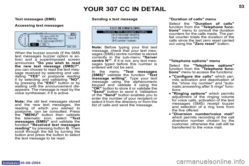 PEUGEOT 307 CC 2004 Workshop Manual �5�2
�3�0�-�0�8�-�2�0�0�4
�5�3
�3�0�-�0�8�-�2�0�0�4
�T�e�x�t� �m�e�s�s�a�g�e�s� �(�S�M�S�) 
�A�c�c�e�s�s�i�n�g� �t�e�x�t� �m�e�s�s�a�g�e�s�S�e�n�d�i�n�g� �a� �t�e�x�t� �m�e�s�s�a�g�e �"�D�u�r�a�t�