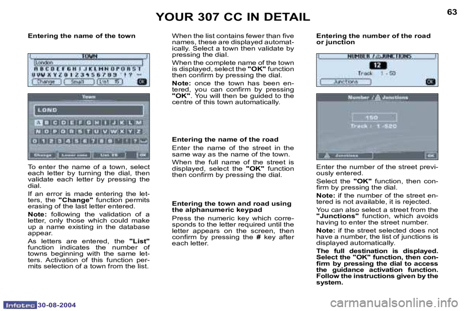 PEUGEOT 307 CC 2004 Repair Manual �6�2
�3�0�-�0�8�-�2�0�0�4
�6�3
�3�0�-�0�8�-�2�0�0�4
�E�n�t�e�r�i�n�g� �t�h�e� �n�a�m�e� �o�f� �t�h�e� �t�o�w�n 
�T�o�  �e�n�t�e�r�  �t�h�e�  �n�a�m�e�  �o�f�  �a�  �t�o�w�n�,�  �s�e�l�e�c�t�  
�e�a�c�