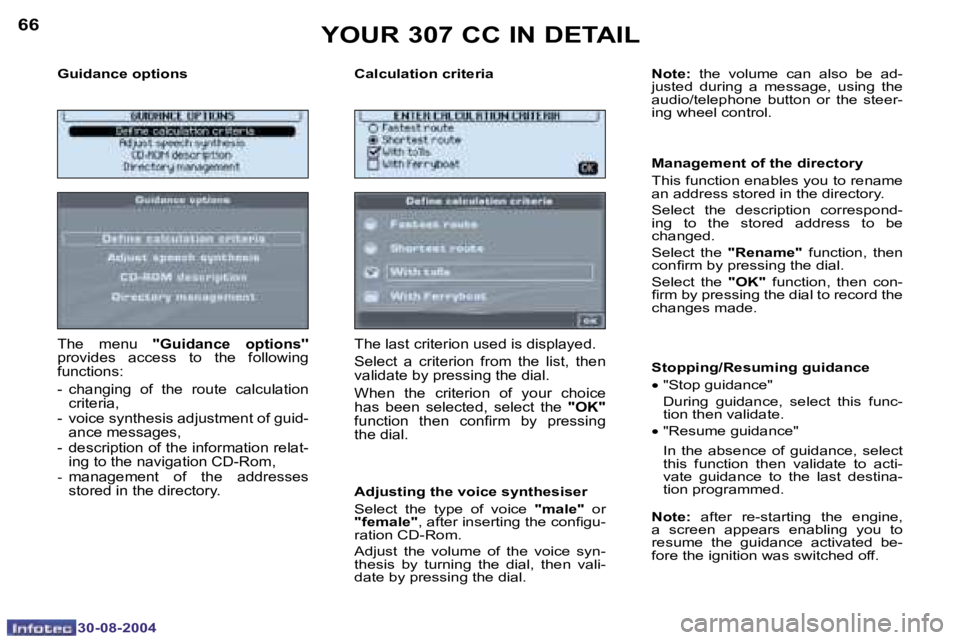 PEUGEOT 307 CC 2004 Repair Manual �6�6
�3�0�-�0�8�-�2�0�0�4
�6�7
�3�0�-�0�8�-�2�0�0�4
�G�u�i�d�a�n�c�e� �o�p�t�i�o�n�s �C�a�l�c�u�l�a�t�i�o�n� �c�r�i�t�e�r�i�a
�T�h�e�  �m�e�n�u�  �'�'�G�u�i�d�a�n�c�e�  �o�p�t�i�o�n�s�'�&#