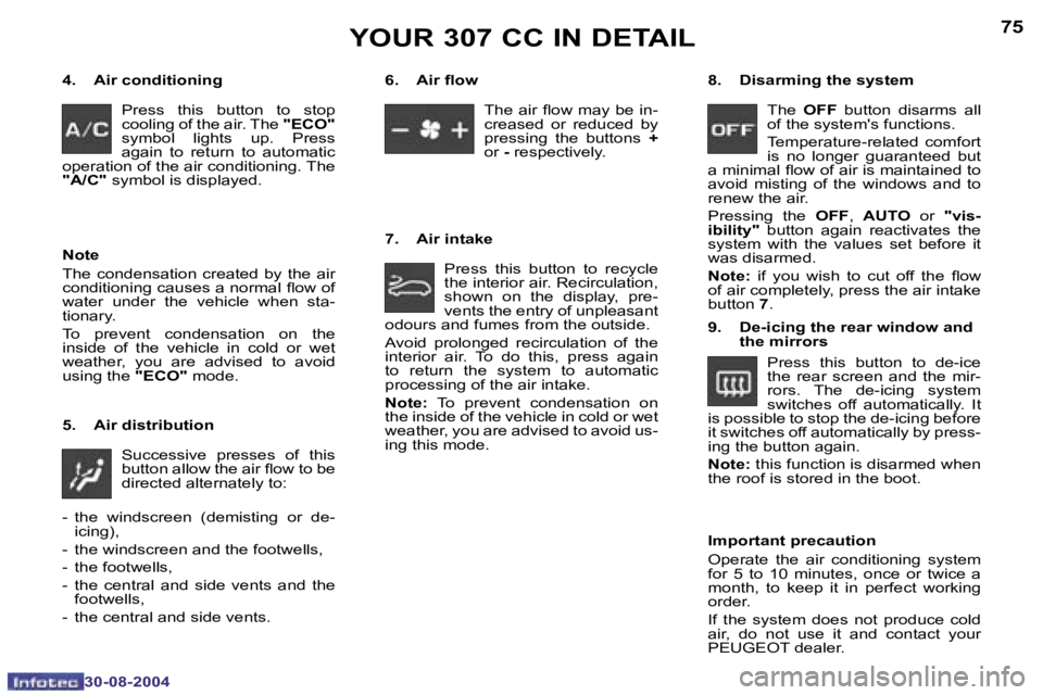 PEUGEOT 307 CC 2004 Manual PDF �7�4
�3�0�-�0�8�-�2�0�0�4
�7�5
�3�0�-�0�8�-�2�0�0�4
�4�.�  �A�i�r� �c�o�n�d�i�t�i�o�n�i�n�g
�P�r�e�s�s�  �t�h�i�s�  �b�u�t�t�o�n�  �t�o�  �s�t�o�p�  
�c�o�o�l�i�n�g� �o�f� �t�h�e� �a�i�r�.� �T�h�e� �&