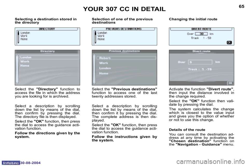 PEUGEOT 307 CC DAG 2004 Repair Manual �6�4
�3�0�-�0�8�-�2�0�0�4
�6�5
�3�0�-�0�8�-�2�0�0�4
�S�e�l�e�c�t�i�n�g� �a� �d�e�s�t�i�n�a�t�i�o�n� �s�t�o�r�e�d� �i�n�  
�t�h�e� �d�i�r�e�c�t�o�r�y�S�e�l�e�c�t�i�o�n� �o�f� �o�n�e� �o�f� �t�h�e� �p�r