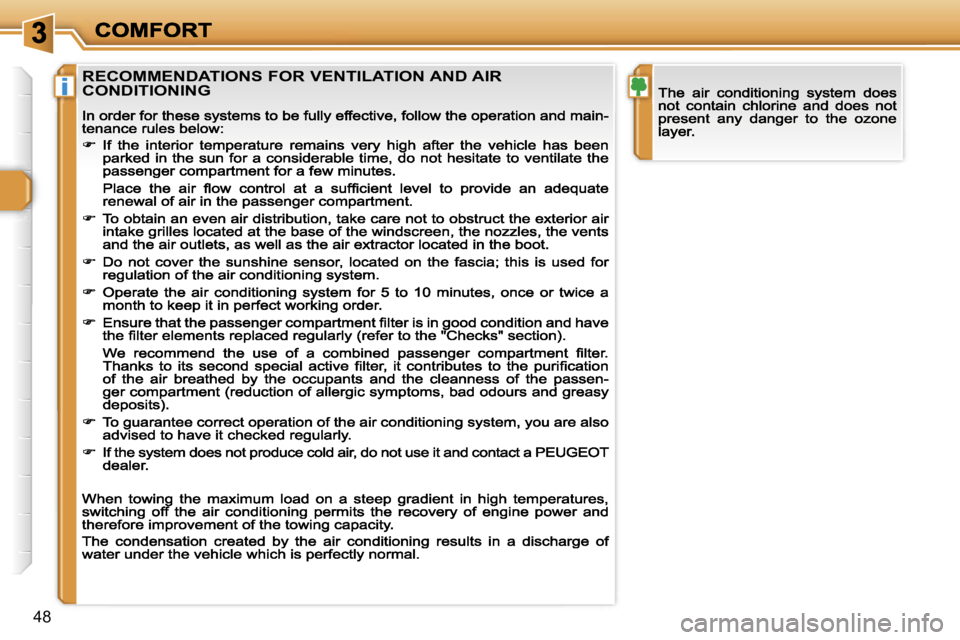 PEUGEOT 308 2007 Service Manual �i
�4�8
�R�E�C�O�M�M�E�N�D�A�T�I�O�N�S� �F�O�R� �V�E�N�T�I�L�A�T�I�O�N� �A�N�D� �A�I�R�  
�C�O�N�D�I�T�I�O�N�I�N�G                                    