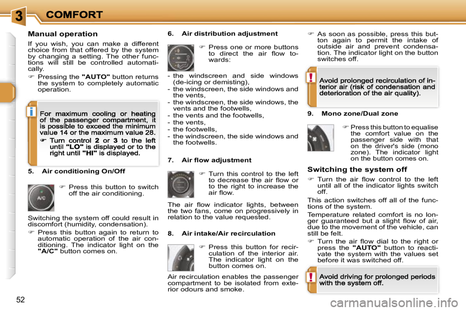 PEUGEOT 308 2007 Workshop Manual �!
�!
�i
�5�2
�M�a�n�u�a�l� �o�p�e�r�a�t�i�o�n
�I�f�  �y�o�u�  �w�i�s�h�,�  �y�o�u�  �c�a�n�  �m�a�k�e�  �a�  �d�i�f�f�e�r�e�n�t� �c�h�o�i�c�e�  �f�r�o�m�  �t�h�a�t�  �o�f�f�e�r�e�d�  �b�y�  �t�h�e�  