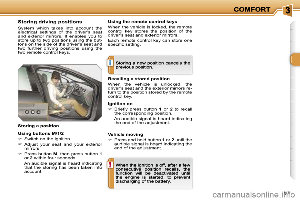 PEUGEOT 308 2007 Workshop Manual �i
�!
�5�7
�S�t�o�r�i�n�g� �d�r�i�v�i�n�g� �p�o�s�i�t�i�o�n�s
�S�y�s�t�e�m�  �w�h�i�c�h�  �t�a�k�e�s�  �i�n�t�o�  �a�c�c�o�u�n�t�  �t�h�e� �e�l�e�c�t�r�i�c�a�l�  �s�e�t�t�i�n�g�s�  �o�f�  �t�h�e�  �d�