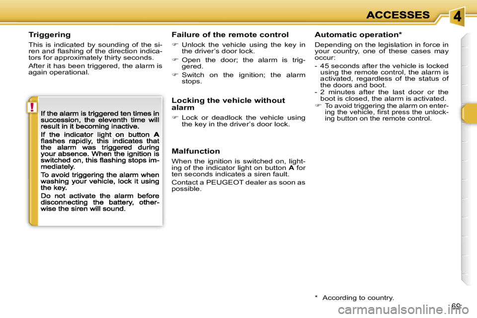 PEUGEOT 308 2007 Manual PDF �!
�6�9
�T�r�i�g�g�e�r�i�n�g
�T�h�i�s�  �i�s�  �i�n�d�i�c�a�t�e�d�  �b�y�  �s�o�u�n�d�i�n�g�  �o�f�  �t�h�e�  �s�i�-�r�e�n� �a�n�d� �ﬂ�a�s�h�i�n�g� �o�f� �t�h�e� �d�i�r�e�c�t�i�o�n� �i�n�d�i�c�a�-�t
