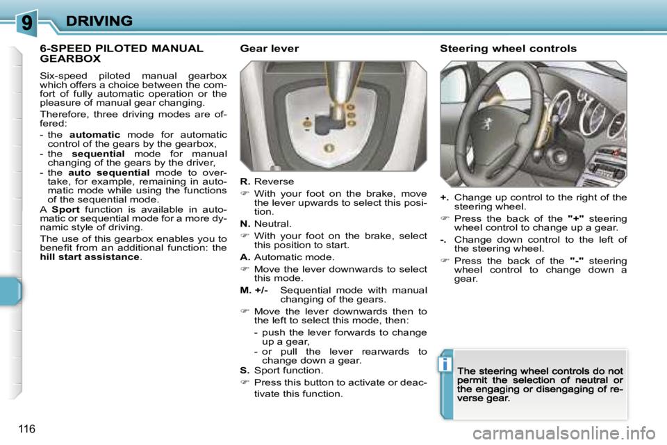 PEUGEOT 308 DAG 2007  Owners Manual �i
�1�1�6
�6�-�S�P�E�E�D� �P�I�L�O�T�E�D� �M�A�N�U�A�L�  
�G�E�A�R�B�O�X
�S�i�x�-�s�p�e�e�d�  �p�i�l�o�t�e�d�  �m�a�n�u�a�l�  �g�e�a�r�b�o�x� �w�h�i�c�h� �o�f�f�e�r�s� �a� �c�h�o�i�c�e� �b�e�t�w�e�e�n