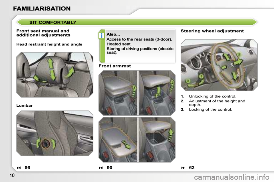 PEUGEOT 308 DAG 2007  Owners Manual �i
�S�t�e�e�r�i�n�g� �w�h�e�e�l� �a�d�j�u�s�t�m�e�n�t
�1�.�  �U�n�l�o�c�k�i�n�g� �o�f� �t�h�e� �c�o�n�t�r�o�l�.
�2�.�  �A�d�j�u�s�t�m�e�n�t� �o�f� �t�h�e� �h�e�i�g�h�t� �a�n�d� �d�e�p�t�h�.
�3�.�  �L�