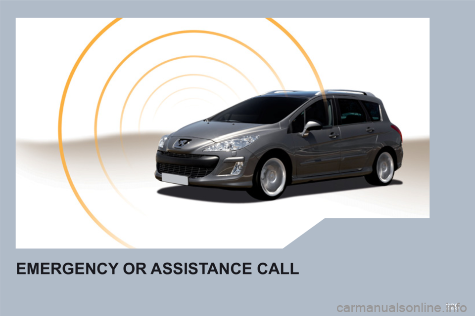 PEUGEOT 308 SW BL 2010 Owners Manual 229
EMERGENCY OR ASSISTANCE CALL PEUGEOT 308 SW BL 2010 Owners Manual 229
EMERGENCY OR ASSISTANCE CALL