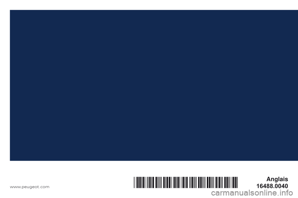 PEUGEOT 4008 2017 Owners Manual www.peugeot .com
Anglais
16488.0040
*16488.0040* PEUGEOT 4008 2017 Owners Manual www.peugeot .com
Anglais
16488.0040
*16488.0040*