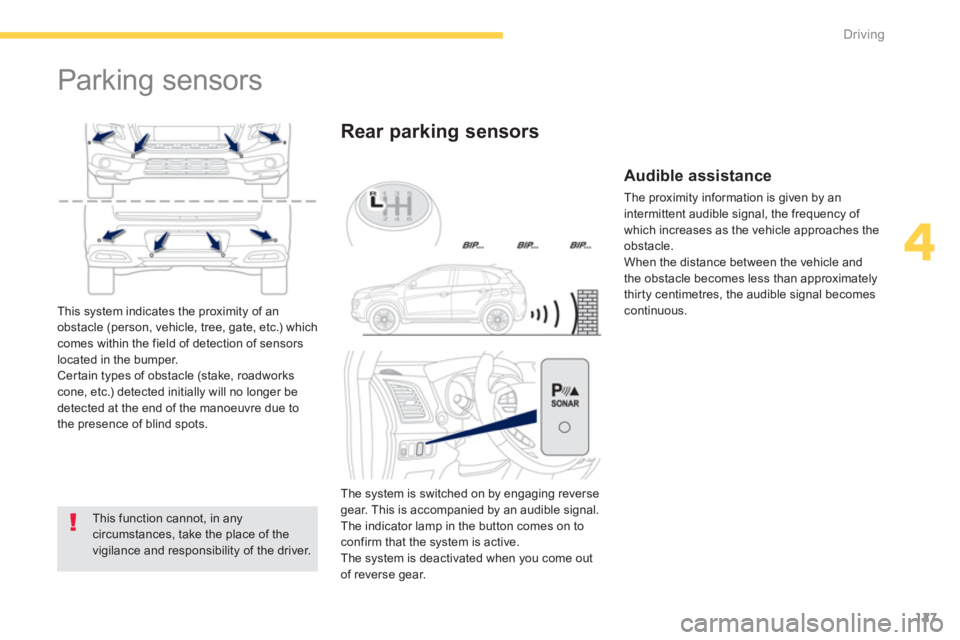 PEUGEOT 4008 2012 Owners Manual 127
4
Driving
Parking sensors
This function cannot, in any circumstances, take the place of the vigilance and responsibility of the driver.
Rear parking sensors
This system indicat PEUGEOT 4008 2012 Owners Manual 127
4
Driving
Parking sensors
This function cannot, in any circumstances, take the place of the vigilance and responsibility of the driver.
Rear parking sensors
This system indicat