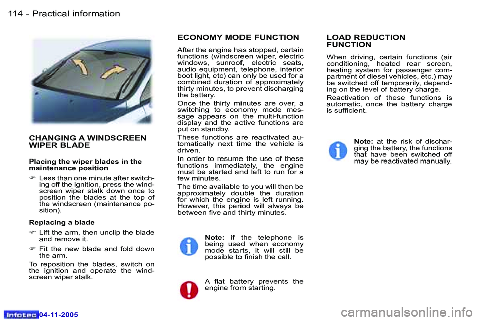 PEUGEOT 407 C 2005  Owners Manual �P�r�a�c�t�i�c�a�l� �i�n�f�o�r�m�a�t�i�o�n�1�1�4 �-
�0�4�-�1�1�-�2�0�0�5
�1�1�5�P�r�a�c�t�i�c�a�l� �i�n�f�o�r�m�a�t�i�o�n�-
�0�4�-�1�1�-�2�0�0�5
�C�H�A�N�G�I�N�G� �A� �W�I�N�D�S�C�R�E�E�N�  
�W�I�P�E�