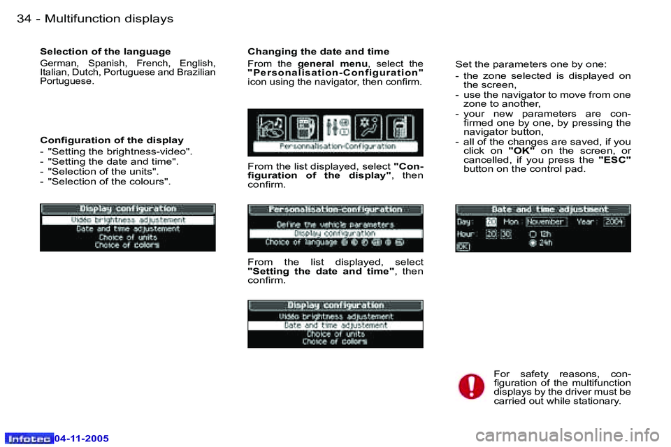 PEUGEOT 407 C 2005 Owners Manual �M�u�l�t�i�f�u�n�c�t�i�o�n� �d�i�s�p�l�a�y�s�3�4 �-
�0�4�-�1�1�-�2�0�0�5
�3�5�M�u�l�t�i�f�u�n�c�t�i�o�n� �d�i�s�p�l�a�y�s�-
�0�4�-�1�1�-�2�0�0�5
�S�e�l�e�c�t�i�o�n� �o�f� �t�h�e� �l�a�n�g�u�a�g�e
�G�e