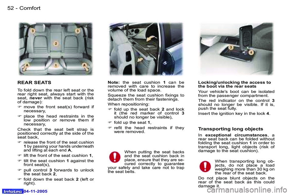 PEUGEOT 407 C 2005 Service Manual �C�o�m�f�o�r�t�5�2 �-
�0�4�-�1�1�-�2�0�0�5
�5�3�C�o�m�f�o�r�t�-
�0�4�-�1�1�-�2�0�0�5
�R�E�A�R� �S�E�A�T�S� 
�T�o� �f�o�l�d� �d�o�w�n� �t�h�e� �r�e�a�r� �l�e�f�t� �s�e�a�t� �o�r� �t�h�e�  
�r�e�a�r�  �