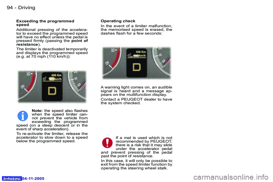 PEUGEOT 407 C DAG 2005  Owners Manual �9�4 �-
�0�4�-�1�1�-�2�0�0�5
�9�5
�-
�0�4�-�1�1�-�2�0�0�5
�E�x�c�e�e�d�i�n�g� �t�h�e� �p�r�o�g�r�a�m�m�e�d�  
�s�p�e�e�d 
�A�d�d�i�t�i�o�n�a�l�  �p�r�e�s�s�i�n�g�  �o�f�  �t�h�e�  �a�c�c�e�l�e�r�a�- 
