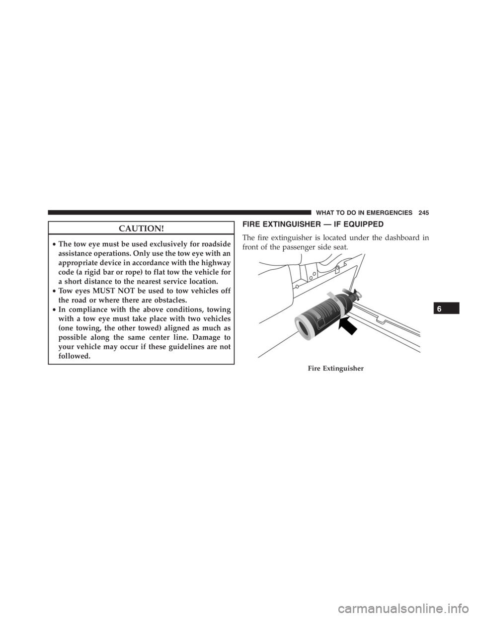 PEUGEOT 4C 2015 Owners Manual CAUTION!
•The tow eye must be used exclusively for roadside
assistance operations. Only use the tow eye with an
appropriate device in accordance with the highway
code (a rigid bar or rope) to flat t PEUGEOT 4C 2015 Owners Manual CAUTION!
•The tow eye must be used exclusively for roadside
assistance operations. Only use the tow eye with an
appropriate device in accordance with the highway
code (a rigid bar or rope) to flat t