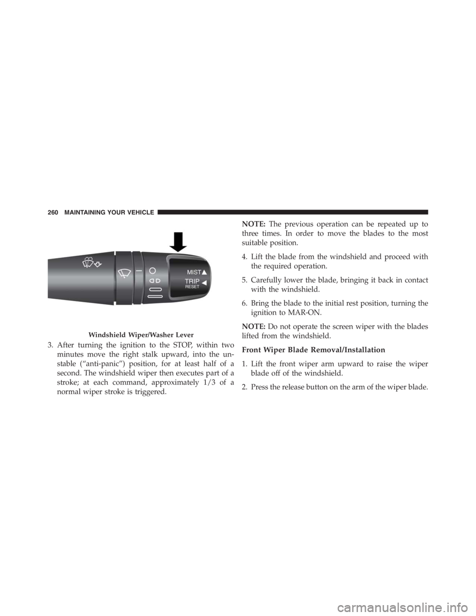PEUGEOT 4C 2015 Owners Manual 3. After turning the ignition to the STOP, within two
minutes move the right stalk upward, into the un-
stable (“anti-panic”) position, for at least half of a
second. The windshield wiper then exe PEUGEOT 4C 2015 Owners Manual 3. After turning the ignition to the STOP, within two
minutes move the right stalk upward, into the un-
stable (“anti-panic”) position, for at least half of a
second. The windshield wiper then exe