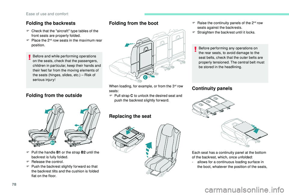 PEUGEOT 5008 2018 Manual PDF 78
Folding the backrests
F Check that the "aircraft" type tables of the front seats are properly folded.
F
 
P
 lace the 2
nd row seats in the maximum rear 
position.
Before and while per form