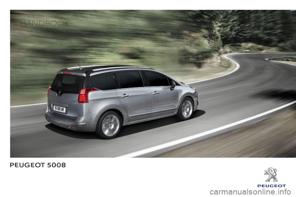 PEUGEOT 5008 2016 Owners Manual 5008_en_Chap00_Couv-debut_ed01-2015
Handbook PEUGEOT 5008 2016 Owners Manual 5008_en_Chap00_Couv-debut_ed01-2015
Handbook
