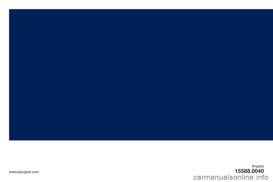 PEUGEOT 5008 2016  Owners Manual 5008_en_Chap14_Couv-fin_ed01-2015
Anglais
15588.0040www.peugeot.com 