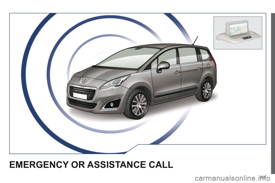 PEUGEOT 5008 2014  Owners Manual 265
EMERGENCY OR ASSISTANCE CALL  