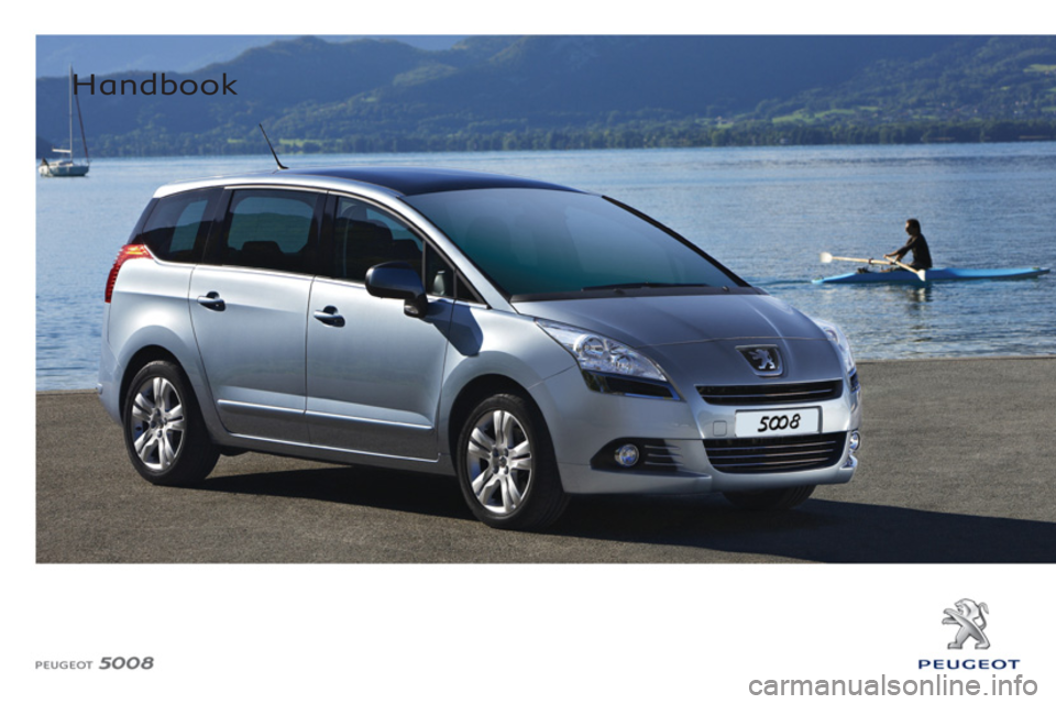 PEUGEOT 5008 2012 Owners Manual
Handbook
PEUGEOT 5008 2012 Owners Manual
Handbook
