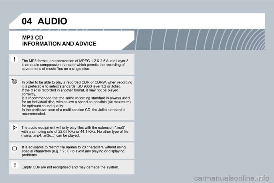 PEUGEOT 5008 2010  Owners Manual 287
�0�4
� � �T�h�e� �M�P�3� �f�o�r�m�a�t�,� �a�n� �a�b�b�r�e�v�i�a�t�i�o�n� �o�f� �M�P�E�G� �1�.�2� �&� �2�.�5� �A�u�d�i�o� �L�a�y�e�r� �3�,� � � �T�h�e� �M�P�3� �f�o�r�m�a�t�,� �a�n� �a�b�b�r�e�v�i�