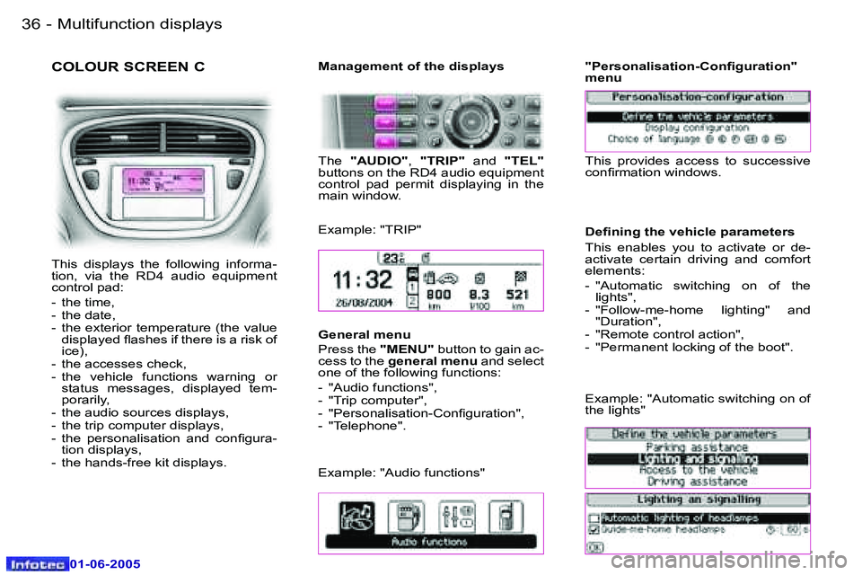 PEUGEOT 607 2005 Owners Guide �3�6 �-�M�u�l�t�i�f�u�n�c�t�i�o�n� �d�i�s�p�l�a�y�s
�0�1�-�0�6�-�2�0�0�5
�3�7
�-�M�u�l�t�i�f�u�n�c�t�i�o�n� �d�i�s�p�l�a�y�s
�0�1�-�0�6�-�2�0�0�5
�C�O�L�O�U�R� �S�C�R�E�E�N� �C
�T�h�i�s�  �d�i�s�p�l�a