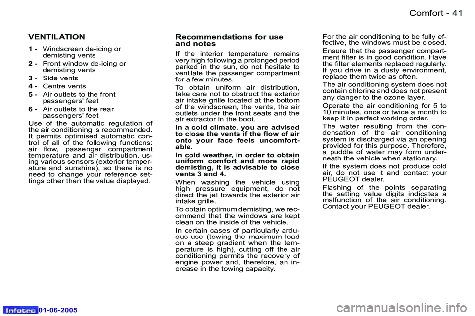 PEUGEOT 607 2005 Service Manual �4�0 �-�C�o�m�f�o�r�t
�0�1�-�0�6�-�2�0�0�5
�4�1
�-�C�o�m�f�o�r�t
�0�1�-�0�6�-�2�0�0�5
�V�E�N�T�I�L�A�T�I�O�N
�1� �-� 
�W�i�n�d�s�c�r�e�e�n� �d�e�-�i�c�i�n�g� �o�r�  
�d�e�m�i�s�t�i�n�g� �v�e�n�t�s
�2�