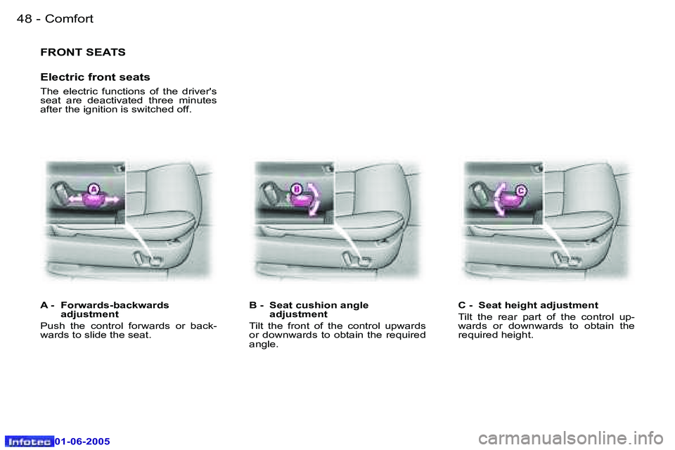 PEUGEOT 607 2005 Service Manual �4�8 �-�C�o�m�f�o�r�t
�0�1�-�0�6�-�2�0�0�5
�4�9
�-�C�o�m�f�o�r�t
�0�1�-�0�6�-�2�0�0�5
�F�R�O�N�T� �S�E�A�T�S
�E�l�e�c�t�r�i�c� �f�r�o�n�t� �s�e�a�t�s
�T�h�e�  �e�l�e�c�t�r�i�c�  �f�u�n�c�t�i�o�n�s�  �