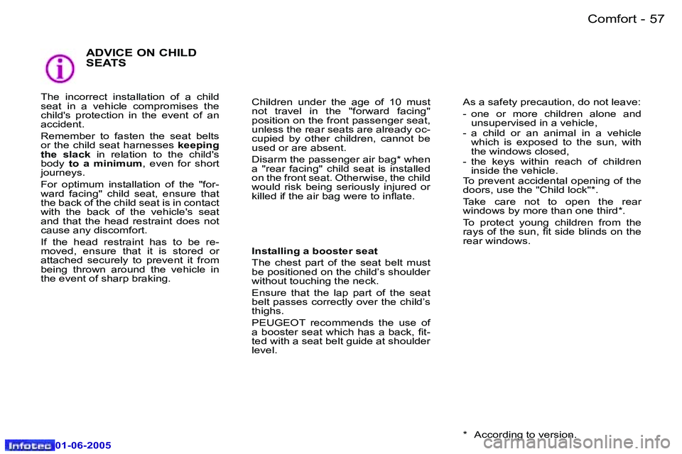 PEUGEOT 607 2005 Workshop Manual �5�6 �-�C�o�m�f�o�r�t
�0�1�-�0�6�-�2�0�0�5
�5�7
�-�C�o�m�f�o�r�t
�0�1�-�0�6�-�2�0�0�5
�A�D�V�I�C�E� �O�N� �C�H�I�L�D�  
�S�E�A�T�S
�T�h�e�  �i�n�c�o�r�r�e�c�t�  �i�n�s�t�a�l�l�a�t�i�o�n�  �o�f�  �a�  