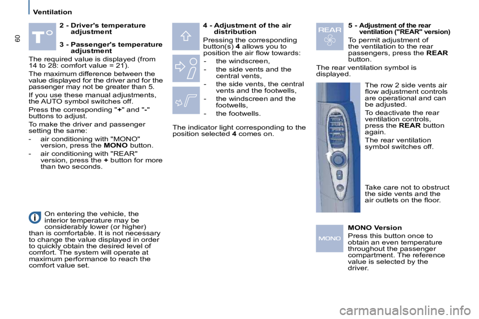 PEUGEOT 807 2009 Workshop Manual �6�0
   Ventilation   
  
2 -  Drivers temperature 
adjustment      
4 -  Adjustment of the air 
distribution   
� �P�r�e�s�s�i�n�g� �t�h�e� �c�o�r�r�e�s�p�o�n�d�i�n�g�  
�b�u�t�t�o�n�(�s�)� �  4  al
