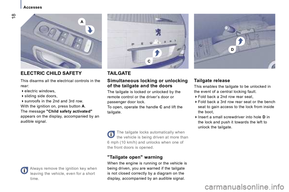PEUGEOT 807 2006 User Guide �>�V�i�s�u�e�l� �à� �v�e�n�i�r�C
�A
�D
�1�8
�A�c�c�e�s�s�e�s
�E�L�E�C�T�R�I�C� �C�H�I�L�D� �S�A�F�E�T�Y 
�T�h�i�s� �d�i�s�a�r�m�s� �a�l�l� �t�h�e� �e�l�e�c�t�r�i�c�a�l� �c�o�n�t�r�o�l�s� �i�n� �t�h�e