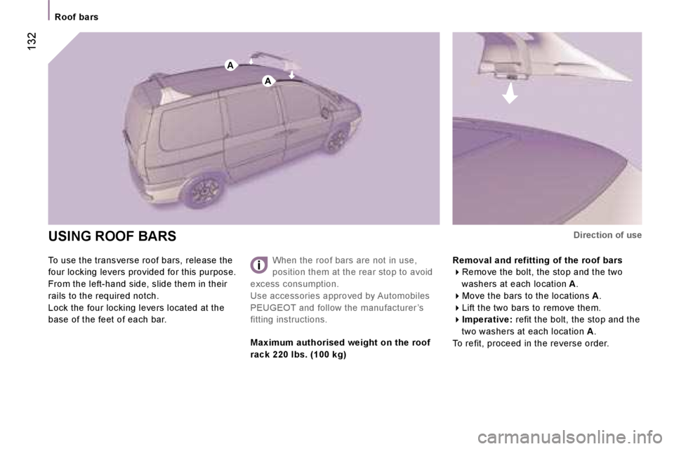 PEUGEOT 807 2006  Owners Manual �A
�A
�R�o�o�f� �b�a�r�s
�U�S�I�N�G� �R�O�O�F� �B�A�R�S
�T�o� �u�s�e� �t�h�e� �t�r�a�n�s�v�e�r�s�e� �r�o�o�f� �b�a�r�s�,� �r�e�l�e�a�s�e� �t�h�e� 
�f�o�u�r� �l�o�c�k�i�n�g� �l�e�v�e�r�s� �p�r�o�v�i�d�