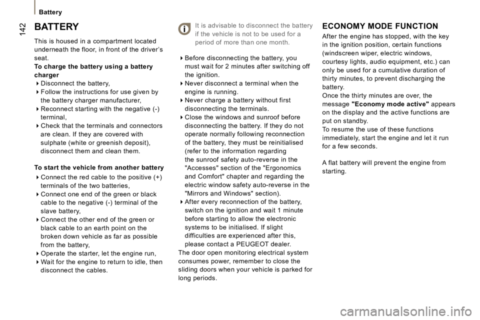 PEUGEOT 807 2006  Owners Manual �1�4�2�E�C�O�N�O�M�Y� �M�O�D�E� �F�U�N�C�T�I�O�N 
�A�f�t�e�r� �t�h�e� �e�n�g�i�n�e� �h�a�s� �s�t�o�p�p�e�d�,� �w�i�t�h� �t�h�e� �k�e�y�  
�i�n� �t�h�e� �i�g�n�i�t�i�o�n� �p�o�s�i�t�i�o�n�,� �c�e�r�t�a