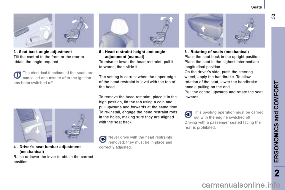 PEUGEOT 807 2006 Workshop Manual �S�e�a�t�s
�3� �-� �S�e�a�t� �b�a�c�k� �a�n�g�l�e� �a�d�j�u�s�t�m�e�n�t 
�T�i�l�t� �t�h�e� �c�o�n�t�r�o�l� �t�o� �t�h�e� �f�r�o�n�t� �o�r� �t�h�e� �r�e�a�r� �t�o� 
�o�b�t�a�i�n� �t�h�e� �a�n�g�l�e� �r
