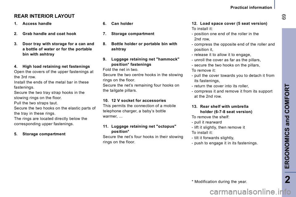 PEUGEOT 807 2006 Repair Manual �P�r�a�c�t�i�c�a�l� �i�n�f�o�r�m�a�t�i�o�n
�R�E�A�R� �I�N�T�E�R�I�O�R� �L�A�Y�O�U�T �6�.�  �C�a�n� �h�o�l�d�e�r 
�7�.�  �S�t�o�r�a�g�e� �c�o�m�p�a�r�t�m�e�n�t
�8�.�  �B�o�t�t�l�e� �h�o�l�d�e�r� �o�r� 