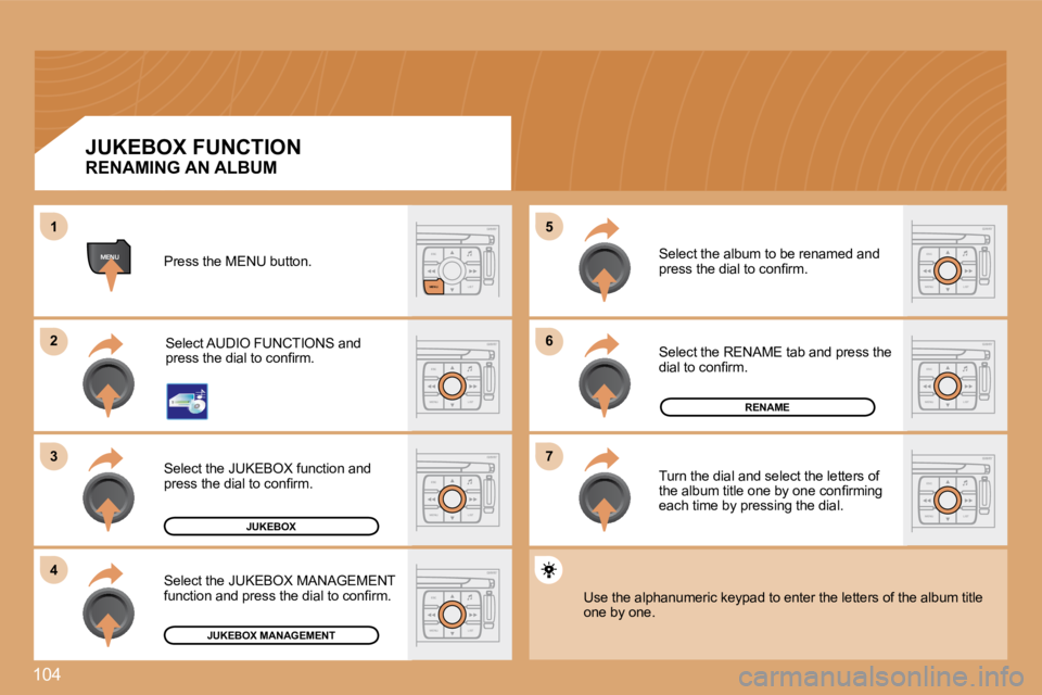 PEUGEOT 807 2008  Owners Manual �1�0�4
ESC
MENU LIST
ESC
MENU LIST
�6 
�7
�5
ESC
LIST
MENU
MENU
ESC
MENU LIST
�2 
�3
4
1
ESC
MENU LIST
ESC
MENU LIST
ESC
MENU LIST
ESC
MENU LIST
JUKEBOX
RENAME
JUKEBOX MANAGEMENT
RENAMING AN ALBUM 
Pr