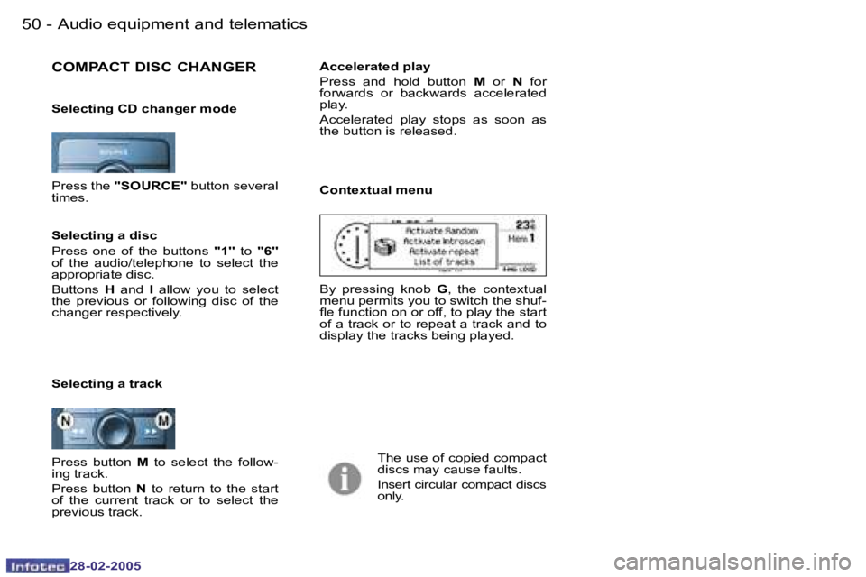 PEUGEOT 807 2005 Service Manual �5�0 �-
�2�8�-�0�2�-�2�0�0�5
�5�1
�-
�2�8�-�0�2�-�2�0�0�5
�P�r�e�s�s� �t�h�e�  �'�'�S�O�U�R�C�E�'�'�  �b�u�t�t�o�n� �s�e�v�e�r�a�l� 
�t�i�m�e�s�.
�C�O�M�P�A�C�T� �D�I�S�C� �C�H�A�N�G�E