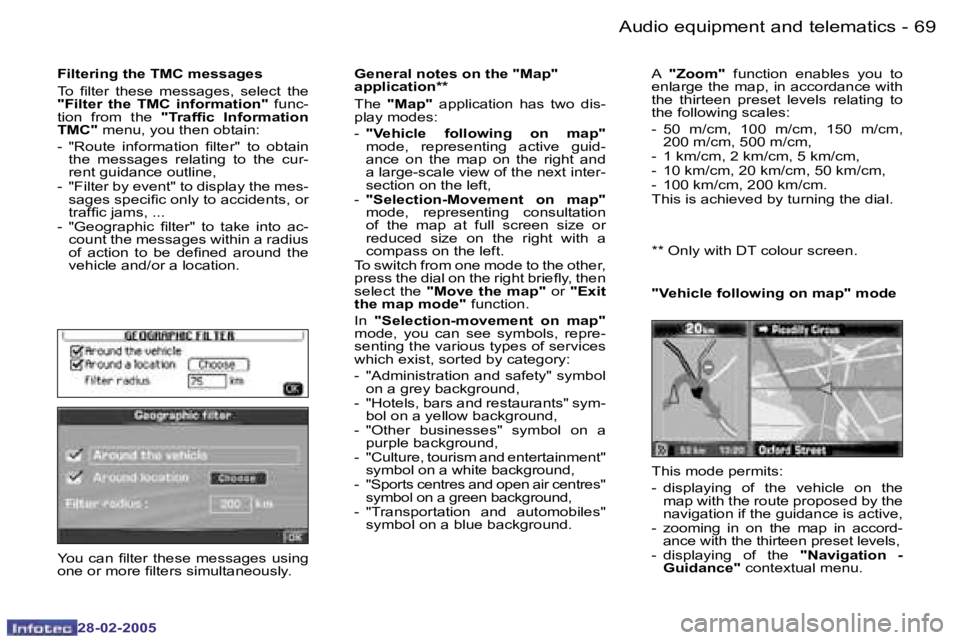 PEUGEOT 807 2005 Repair Manual �6�8 �-
�2�8�-�0�2�-�2�0�0�5
�6�9
�-
�2�8�-�0�2�-�2�0�0�5
�F�i�l�t�e�r�i�n�g� �t�h�e� �T�M�C� �m�e�s�s�a�g�e�s 
�T�o�  �i�l�t�e�r�  �t�h�e�s�e�  �m�e�s�s�a�g�e�s�,�  �s�e�l�e�c�t�  �t�h�e�  
�"�F�