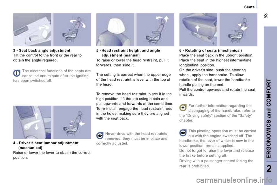 PEUGEOT 807 2007 Workshop Manual �S�e�a�t�s
�3� �-� �S�e�a�t� �b�a�c�k� �a�n�g�l�e� �a�d�j�u�s�t�m�e�n�t
�T�i�l�t� �t�h�e� �c�o�n�t�r�o�l� �t�o� �t�h�e� �f�r�o�n�t� �o�r� �t�h�e� �r�e�a�r� �t�o� 
�o�b�t�a�i�n� �t�h�e� �a�n�g�l�e� �r�