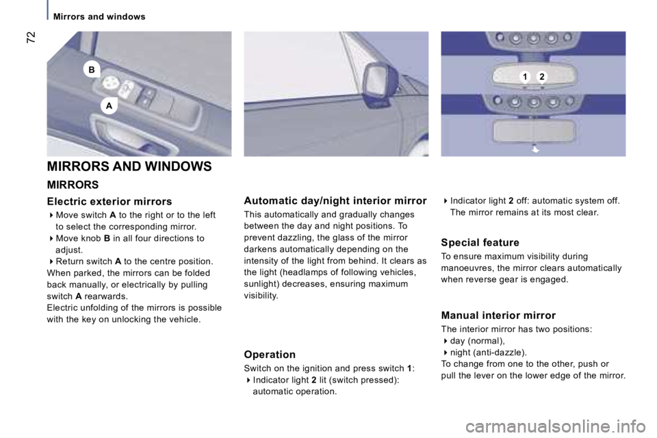 PEUGEOT 807 2007 Manual PDF �1�2�B
�A
�M�i�r�r�o�r�s� �a�n�d� �w�i�n�d�o�w�s
�M�a�n�u�a�l� �i�n�t�e�r�i�o�r� �m�i�r�r�o�r
�T�h�e� �i�n�t�e�r�i�o�r� �m�i�r�r�o�r� �h�a�s� �t�w�o� �p�o�s�i�t�i�o�n�s�:
��d�a�y� �(�n�o�r�m�a�l�)�