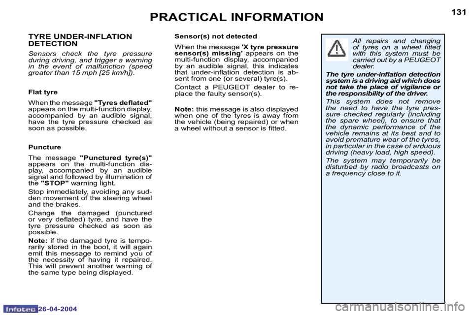 PEUGEOT 807 2004  Owners Manual �1�3�0
�2�6�-�0�4�-�2�0�0�4
�1�3�1
�2�6�-�0�4�-�2�0�0�4
�S�e�n�s�o�r�(�s�)� �n�o�t� �d�e�t�e�c�t�e�d 
�W�h�e�n� �t�h�e� �m�e�s�s�a�g�e� �'�X� �t�y�r�e� �p�r�e�s�s�u�r�e� 
�s�e�n�s�o�r�(�s�)�  �m�i