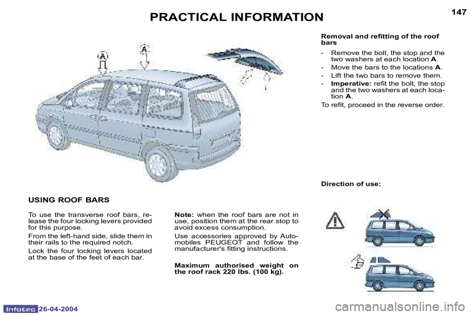 PEUGEOT 807 2004  Owners Manual �1�4�6
�2�6�-�0�4�-�2�0�0�4
�1�4�7
�2�6�-�0�4�-�2�0�0�4
�P�R�A�C�T�I�C�A�L� �I�N�F�O�R�M�A�T�I�O�N
�U�S�I�N�G� �R�O�O�F� �B�A�R�S
�T�o�  �u�s�e�  �t�h�e�  �t�r�a�n�s�v�e�r�s�e�  �r�o�o�f�  �b�a�r�s�,�