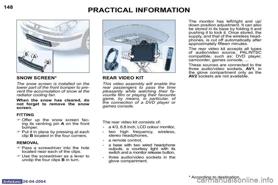 PEUGEOT 807 2004  Owners Manual �1�4�8
�2�6�-�0�4�-�2�0�0�4
�1�4�9
�2�6�-�0�4�-�2�0�0�4
�T�h�e�  �m�o�n�i�t�o�r�  �h�a�s�  �l�e�f�t�/�r�i�g�h�t�  �a�n�d�  �u�p�/ 
�d�o�w�n� �p�o�s�i�t�i�o�n� �a�d�j�u�s�t�m�e�n�t�.� �I�t� �c�a�n� �a�
