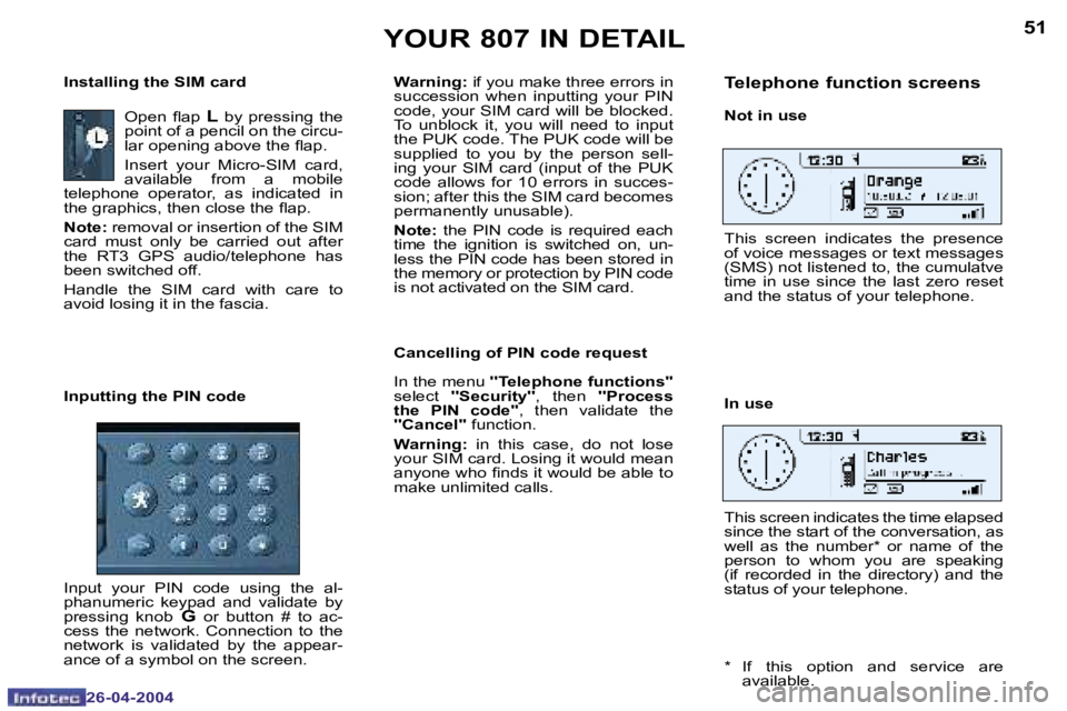 PEUGEOT 807 2004 Service Manual �5�0
�2�6�-�0�4�-�2�0�0�4
�5�1
�2�6�-�0�4�-�2�0�0�4
�Y�O�U�R� �8�0�7� �I�N� �D�E�T�A�I�L
�O�p�e�n�  �l�a�p�  �L�  �b�y�  �p�r�e�s�s�i�n�g�  �t�h�e� 
�p�o�i�n�t� �o�f� �a� �p�e�n�c�i�l� �o�n� �t�h�e� �