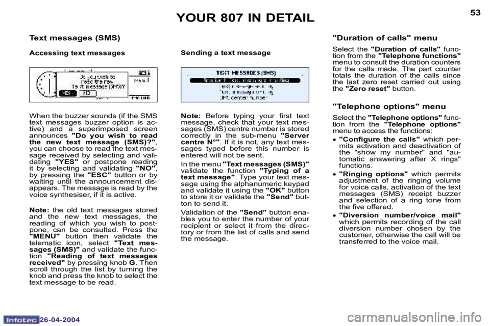 PEUGEOT 807 2004 Service Manual �5�2
�2�6�-�0�4�-�2�0�0�4
�5�3
�2�6�-�0�4�-�2�0�0�4
�Y�O�U�R� �8�0�7� �I�N� �D�E�T�A�I�L
�T�e�x�t� �m�e�s�s�a�g�e�s� �(�S�M�S�)
�A�c�c�e�s�s�i�n�g� �t�e�x�t� �m�e�s�s�a�g�e�s 
�W�h�e�n� �t�h�e� �b�u�z