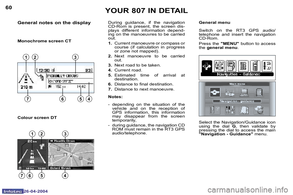 PEUGEOT 807 2004 Workshop Manual �6�0
�2�6�-�0�4�-�2�0�0�4
�6�1
�2�6�-�0�4�-�2�0�0�4
�G�e�n�e�r�a�l� �m�e�n�u 
�S�w�i�t�c�h�  �o�n�  �t�h�e�  �R�T�3�  �G�P�S�  �a�u�d�i�o�/ 
�t�e�l�e�p�h�o�n�e�  �a�n�d�  �i�n�s�e�r�t�  �t�h�e�  �n�a�