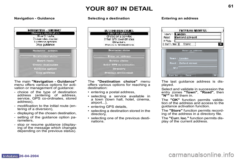 PEUGEOT 807 2004 Workshop Manual �6�0
�2�6�-�0�4�-�2�0�0�4
�6�1
�2�6�-�0�4�-�2�0�0�4
�Y�O�U�R� �8�0�7� �I�N� �D�E�T�A�I�L
�T�h�e�  �m�a�i�n� �"�N�a�v�i�g�a�t�i�o�n�  �-�  �G�u�i�d�a�n�c�e�" � 
�m�e�n�u�  �o�f�f�e�r�s�  �v�a�r