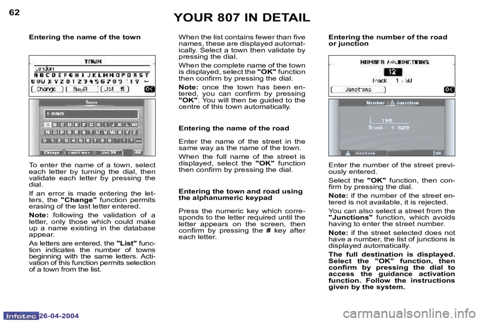 PEUGEOT 807 2004 Workshop Manual �6�2
�2�6�-�0�4�-�2�0�0�4
�6�3
�2�6�-�0�4�-�2�0�0�4
�Y�O�U�R� �8�0�7� �I�N� �D�E�T�A�I�L
�T�o�  �e�n�t�e�r�  �t�h�e�  �n�a�m�e�  �o�f�  �a�  �t�o�w�n�,�  �s�e�l�e�c�t�  
�e�a�c�h�  �l�e�t�t�e�r�  �b�y