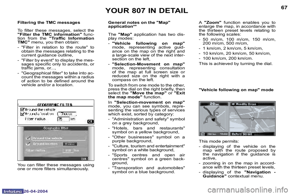 PEUGEOT 807 2004 Repair Manual �6�6
�2�6�-�0�4�-�2�0�0�4
�6�7
�2�6�-�0�4�-�2�0�0�4
�Y�O�U�R� �8�0�7� �I�N� �D�E�T�A�I�L
�F�i�l�t�e�r�i�n�g� �t�h�e� �T�M�C� �m�e�s�s�a�g�e�s 
�T�o�  �i�l�t�e�r�  �t�h�e�s�e�  �m�e�s�s�a�g�e�s�,�  �s�